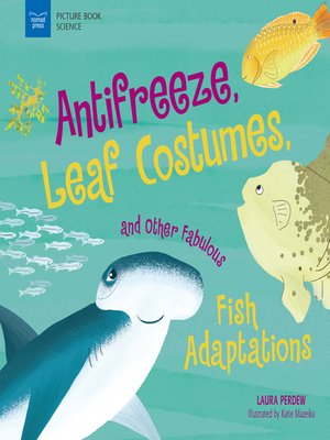 cover image of Anti-Freeze, Leaf Costumes, and Other Fabulous Fish Adaptations